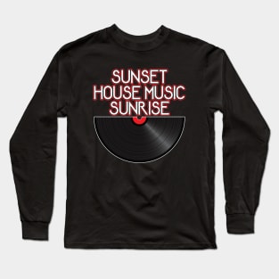 Vinyl House Music From Dusk Till Dawn Long Sleeve T-Shirt